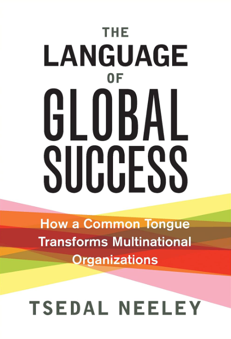 The Language of Global Success by Tsedal Neeley