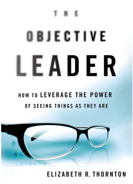 The Objective Leader book cover by Elizabeth R. Thornton