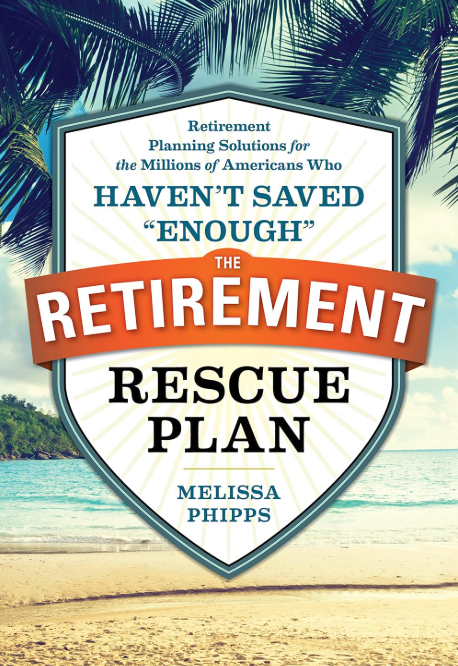 The Retirement Rescue Plan book cover by Melissa Phipps and Nancy Collamer