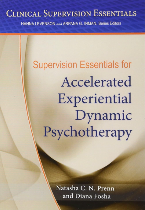 Supervision Essentials for Accelerated Experiential Dynamic Psychotherapy book cover by Natasha Prenn and Diana Fosha